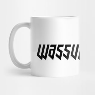 Wassup Haters (Funny, Cool & Italic Black Futuristic Font Text) Mug